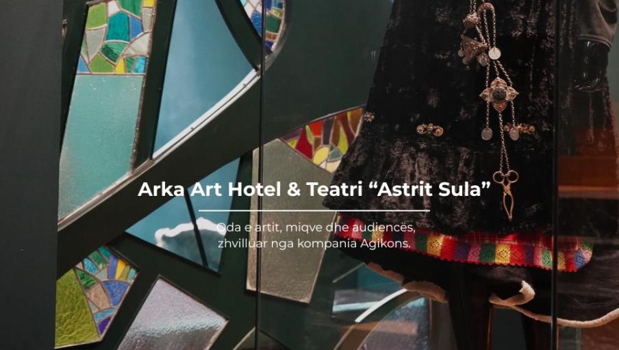 Arka Art Hotel dhe Teatri “Astrit Sula”: Oda e artit, miqve dhe audiencës, zhvilluar nga kompania Agikons.