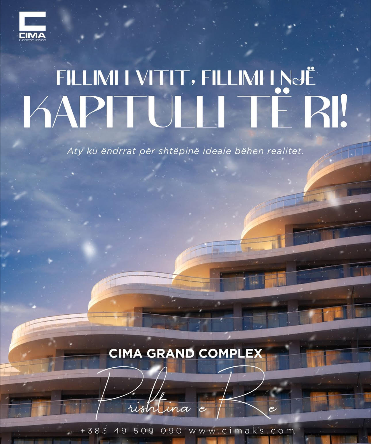 Në CIMA Grand Complex  çdo ditë nis me ndjesinë e një fillimi të ri