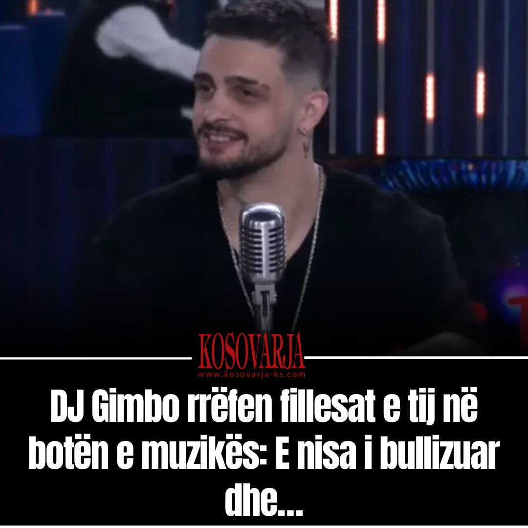 DJ Gimbo rrëfen fillesat e tij në botën e muzikës  E nisa i bullizuar dhe 